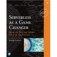 Serverless as a Game Changer How to Get the Most out of the Cloud