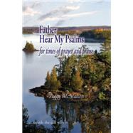 Father Hear My Psalms