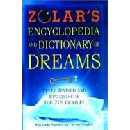 Zolar's Encyclopedia and Dictionary of Dreams Fully Revised and Updated for the 21st Century