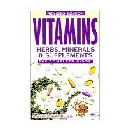 Vitamins Herbs Minerals  Supplements The Complete Guide