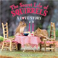 The Secret Life of Squirrels: A Love Story