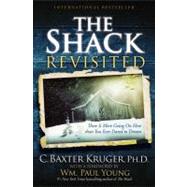 The Shack Revisited There Is More Going On Here than You Ever Dared to Dream
