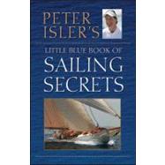 Peter Isler's Little Blue Book of Sailing Secrets