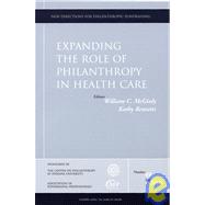 Expanding the Role of Philanthropy in Health Care New Directions for Philanthropic Fundraising, Numb