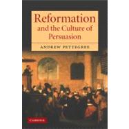 Reformation and the Culture of Persuasion