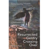 Resurrected Gentry Crossing Over