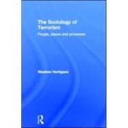 The Sociology of Terrorism: People, places and processes