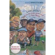 Golf Anecdotes From the Links of Scotland to Tiger Woods