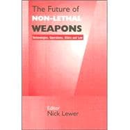 The Future of Non-lethal Weapons: Technologies, Operations, Ethics and Law