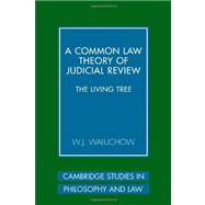 A Common Law Theory of Judicial Review: The Living Tree