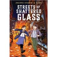 Streets of Shattered Glass: A Story of the Holocaust (A Graphic Novel)