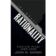 The Ghost of Rationality: Selected Poems 1980-2009