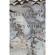 The Secret Life of Mary White