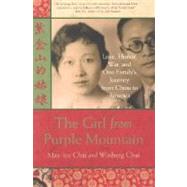 The Girl from Purple Mountain Love, Honor, War, and One Family's Journey from China to America