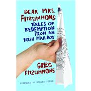 Dear Mrs Fitzsimmons Tales of Redemption from an Irish Mailbox Dear Mrs Fitzsimmons Tales of Redemption from an Irish Mailbox