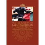 Encyclopedia Of Latin American History And Culture