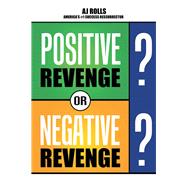 Positive Revenge or Negative Revenge