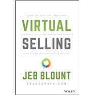 Virtual Selling A Quick-Start Guide to Leveraging Video, Technology, and Virtual Communication Chann