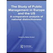 The Study of Public Management in Europe and the US: A Compearative Analysis of National Distinctive