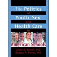 The Politics of Youth, Sex, and Health Care in American Schools