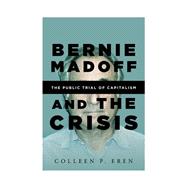 Bernie Madoff and the Crisis Bernie Madoff and the Crisis