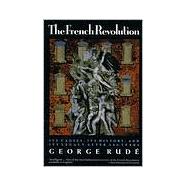 The French Revolution Its Causes, Its History and Its Legacy After 200 Years