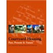 Courtyard Housing: Past, Present and Future