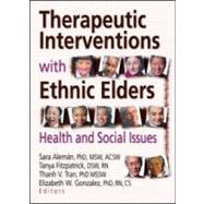 Therapeutic Interventions with Ethnic Elders: Health and Social Issues