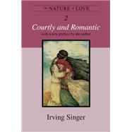 The Nature of Love, Volume 2 Courtly and Romantic
