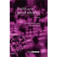 Health and the Good Society Setting Healthcare Ethics in Social Context