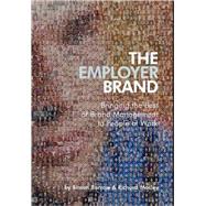 The Employer Brand Bringing the Best of Brand Management to People at Work The Employer Brand Bringing the Best of Brand Management to People at Work