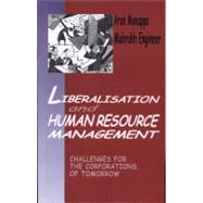 Liberalisation and Human Resource Management : Challenges for the Corporations of Tomorrow