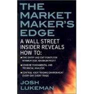The Market Maker's Edge: A Wall Street Insider Reveals How to: Time Entry and Exit Points for Mini