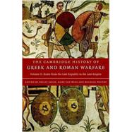 Cambridge History of Greek and Roman Warfare Vol. II : Rome from the Late Republic to the Late Empir