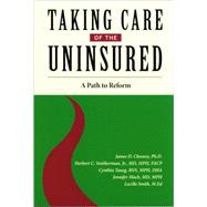 Taking Care of the Uninsured: A Path to Reform