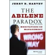The Abilene Paradox and Other Meditations on Management