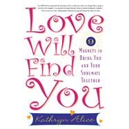 Love Will Find You 9 Magnets to Bring You and Your Soulmate Together