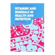 Vitamins and Minerals in Health and Nutrition