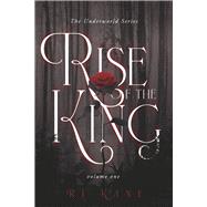 The Underworld Series Rise of the King Volume One