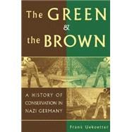 The Green and the Brown: A History of Conservation in Nazi Germany