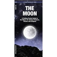 The Moon A Folding Pocket Guide to the Moon, Its Surface Features, Phases and Eclipses