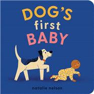 Dog's First Baby- A Board Book by Natalie Nelson
