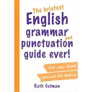 The Briefest English Grammar and Punctuation Guide Ever!
