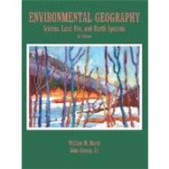 Environmental Geography: Science, Land Use, and Earth Systems, 3rd Edition