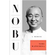 Nobu: A Memoir