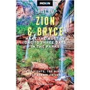Moon Best of Zion & Bryce Make the Most of One to Three Days in the Parks