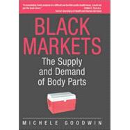 Black Markets The Supply and Demand of Body Parts