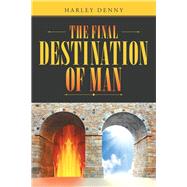The Final Destination of Man