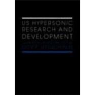 US Hypersonic Research and Development: The Rise and Fall of 'Dyna-Soar', 1944-1963