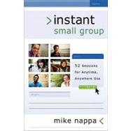Instant Small Group  52 Sessions for Anytime Anywhere Use